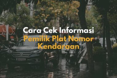 Cara Mengetahui Informasi Pemilik Plat Nomor Kendaraan