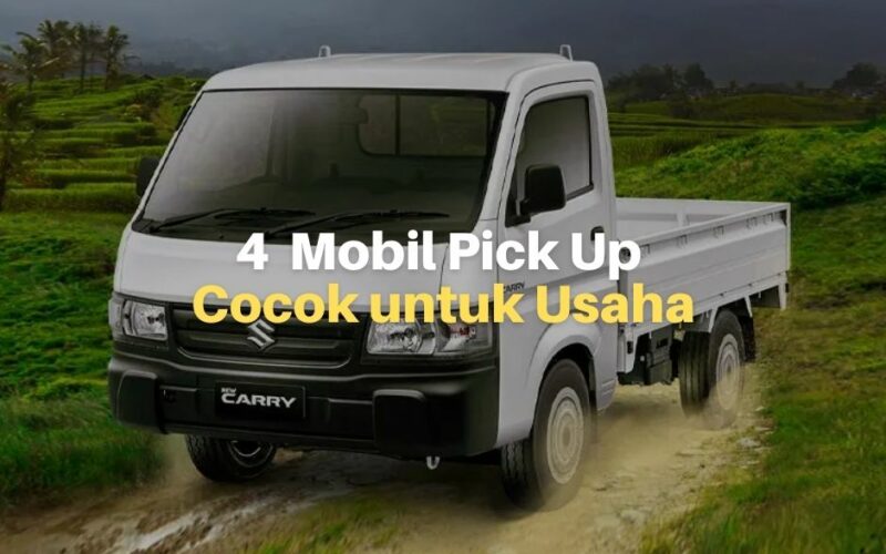 4 Mobil Pick Up yang Sangat Cocok untuk Usaha