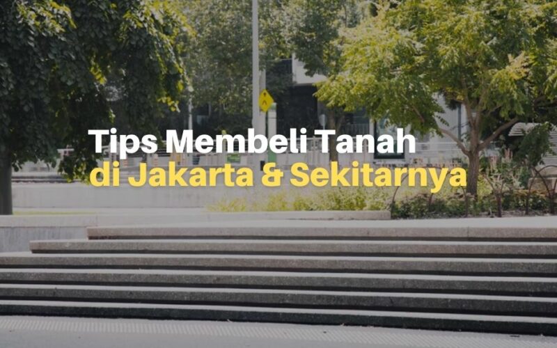 Tips Membeli Tanah di Jakarta