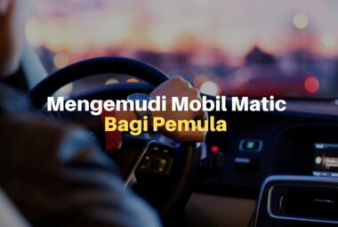 7 Tips Mengemudi Mobil Matic Bagi Pemula