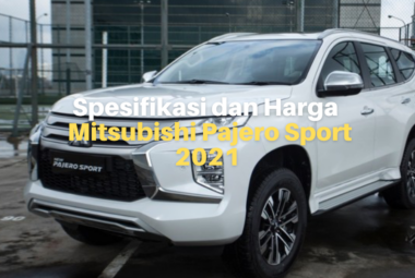 Spesifikasi dan Harga Mitsubishi Pajero Sport 2021