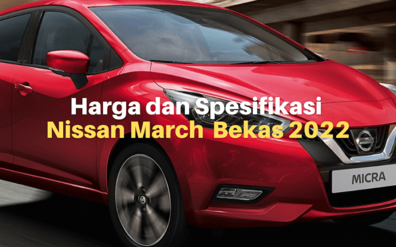 Harga Mobil Nissan March Bekas di Tahun 2025