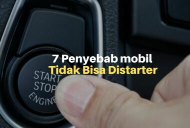 Penyebab Mobil Tidak Bisa Distarter