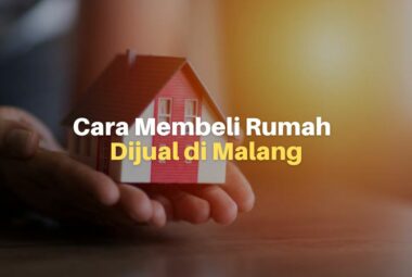 4 Cara Membeli Rumah Dijual di Malang dengan Harga Miring