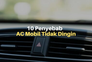 10 Penyebab AC Mobil Tidak Dingin dan Cara Mengatasinya