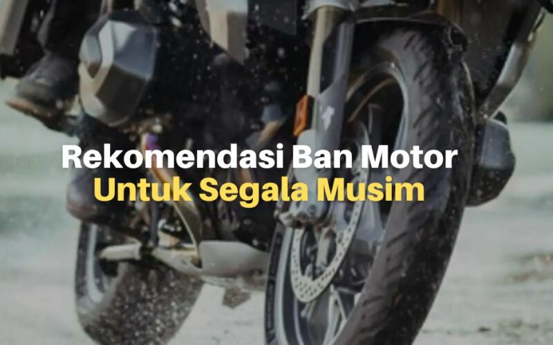 6 Rekomendasi Ban Motor untuk Segala Musim