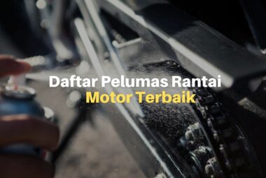 7 Daftar Pelumas Rantai Motor Terbaik