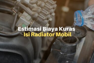 Estimasi Biaya Kuras Radiator Mobil