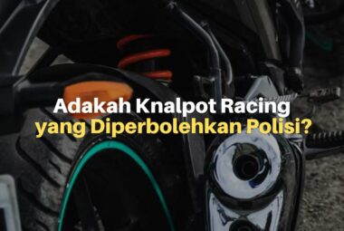 Adakah Knalpot Racing yang Diperbolehkan Polisi?