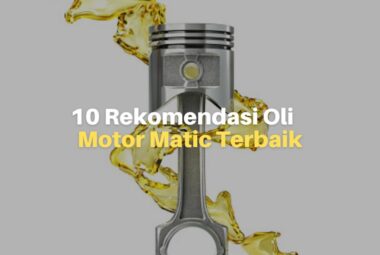 10 Rekomendasi Oli Motor Matic Terbaik
