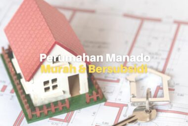 5 Rekomendasi Perumahan Manado Murah dan Bersubsidi