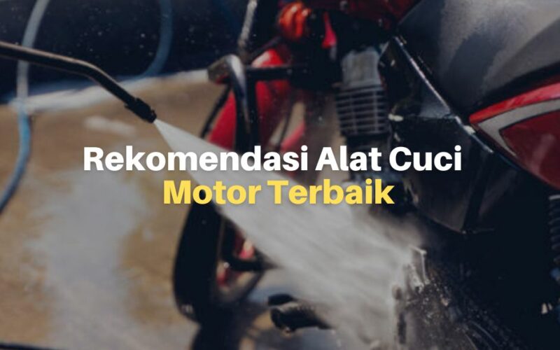 11 Rekomendasi Alat Cuci Motor Terbaik 11 Rekomendasi Alat Cuci Motor Terbaik