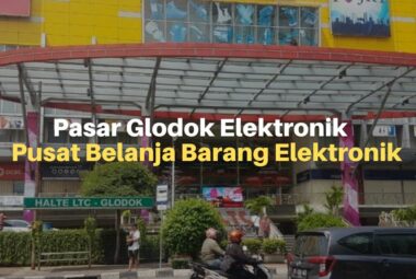 Pasar Glodok Elektronik, Pusat Belanja Barang Elektronik Murah
