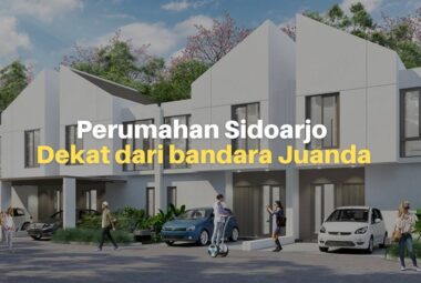 Rekomendasi Perumahan Sidoarjo Dekat Bandara Juanda