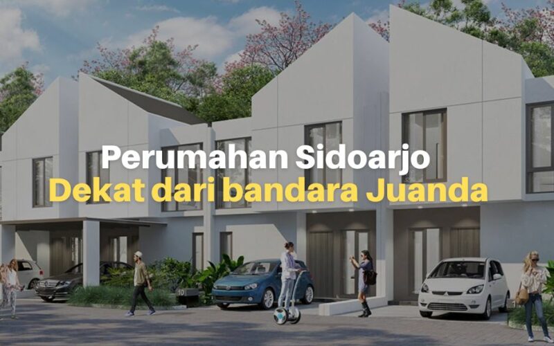 Rekomendasi Perumahan Sidoarjo Dekat Bandara Juanda
