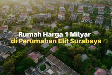Rumah Harga 1 Milyar di Perumahan Elit Surabaya
