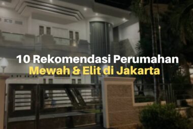 Ingin Punya Rumah di Jakarta? Beli Saja di Perumahan Mewah Ini