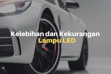 Kelebihan dan Kekurangan Lampu LED