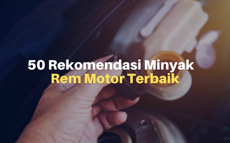 50 Rekomendasi Minyak Rem Motor Terbaik