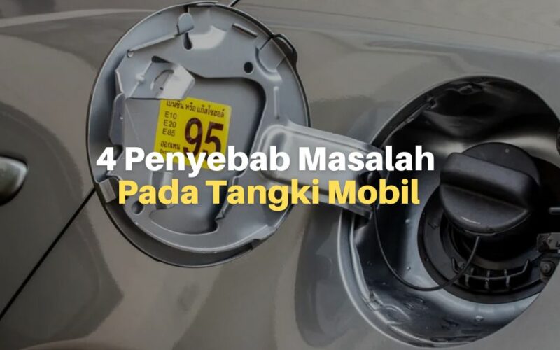 4 Penyebab Masalah Pada Tangki Mobil