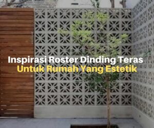 12 Inspirasi Roster Dinding Teras Untuk Rumah Yang Estetik