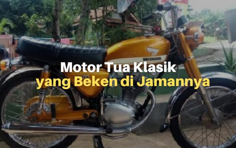 Motor Tua Klasik yang Beken di Jamannya