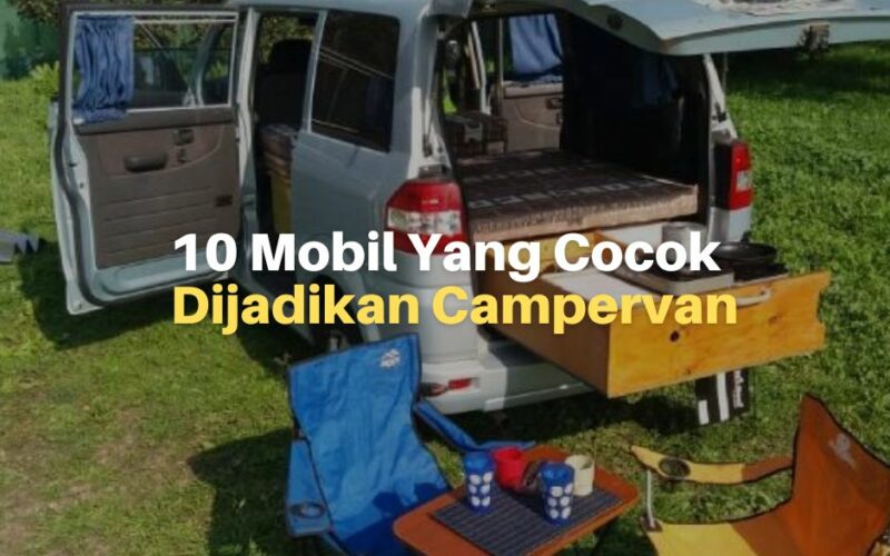 10 Mobil Yang Cocok Untuk Dijadikan Campervan 10 Mobil Yang Cocok Untuk Dijadikan Campervan