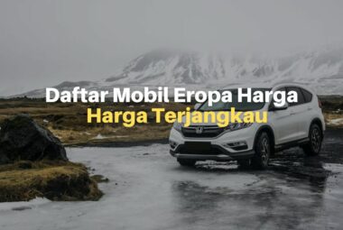 Mobil Eropa Harga Terjangkau yang Laris di Indonesia