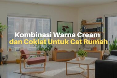 10 Inspirasi Kombinasi Warna Cream dan Cokelat Untuk Cat Rumah