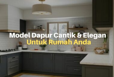 10 Model Dapur Cantik dan Elegan Untuk Rumah Anda