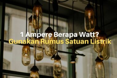 1 Ampere Berapa Watt?
