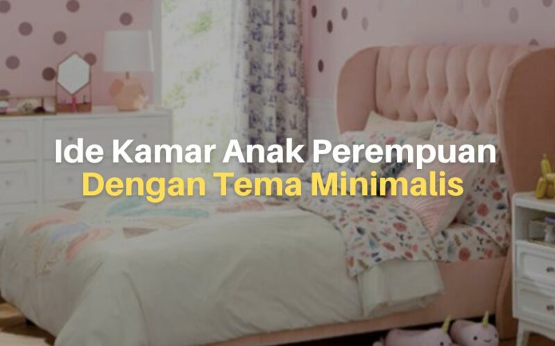 Ide Kamar Anak Perempuan dengan Tema Minimalis