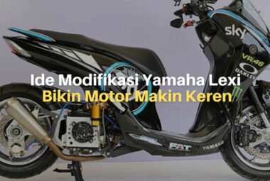 20 Ide Modifikasi Yamaha Lexi, Bikin Motor Makin Keren