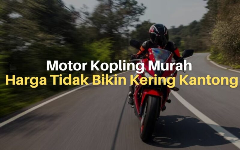 15 Motor Kopling Murah, Harganya Ga Bikin Kantong Kering
