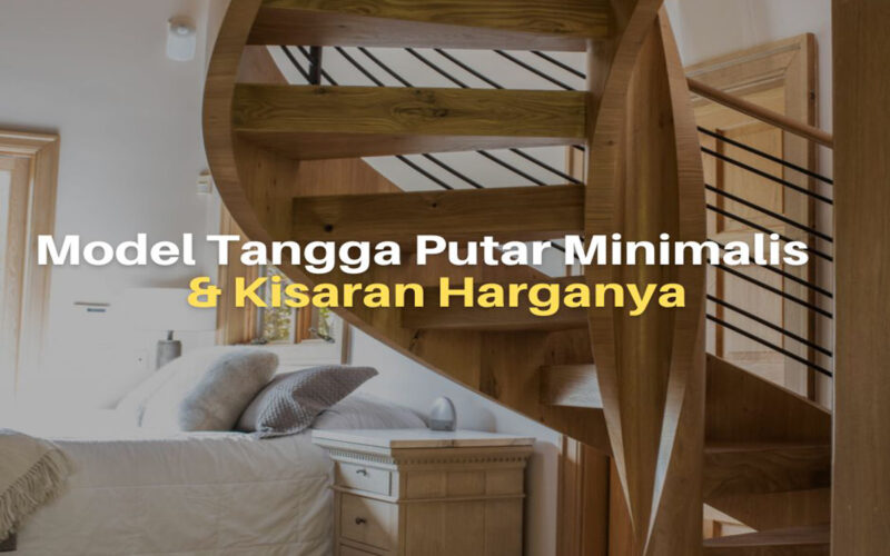 7 Model Tangga Minimalis Beserta Kisaran Harganya