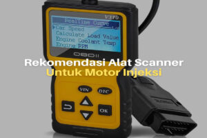 9 Rekomendasi Alat Scanner Motor Injeksi