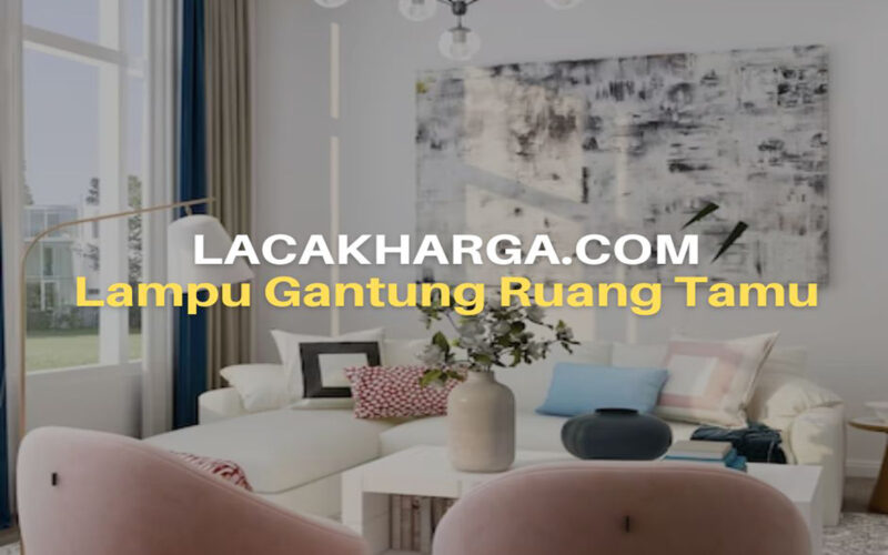 10+ Rekomendasi Lampu Gantung Ruang Tamu