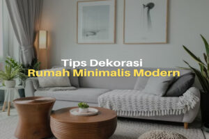 8 Tips Dekorasi Rumah Minimalis Modern