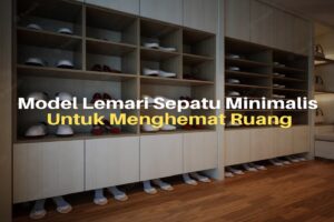 Inspirasi 10 Model Lemari Sepatu Minimalis