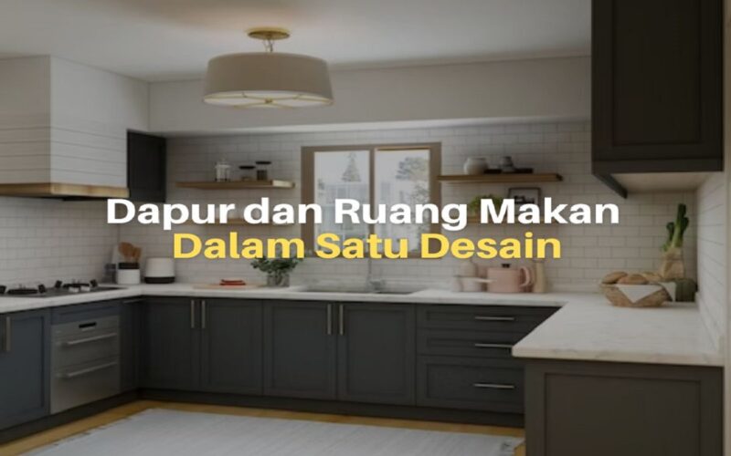 Ide Kreatif Integrasikan Dapur dan Ruang Makan Menjadi Satu