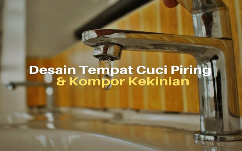 12 Inspirasi Desain Tempat Cuci Piring dan Kompor Kekinian