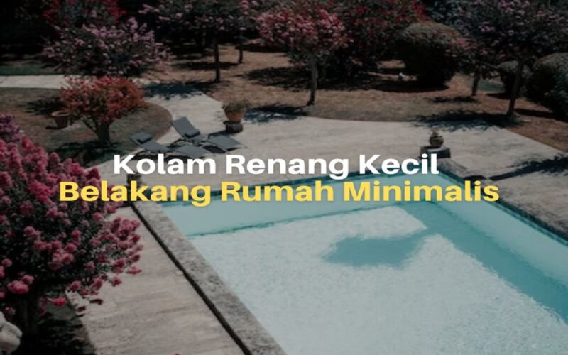 Kolam Renang Kecil di Belakang Rumah Minimalis: Solusi di Ruang Terbatas